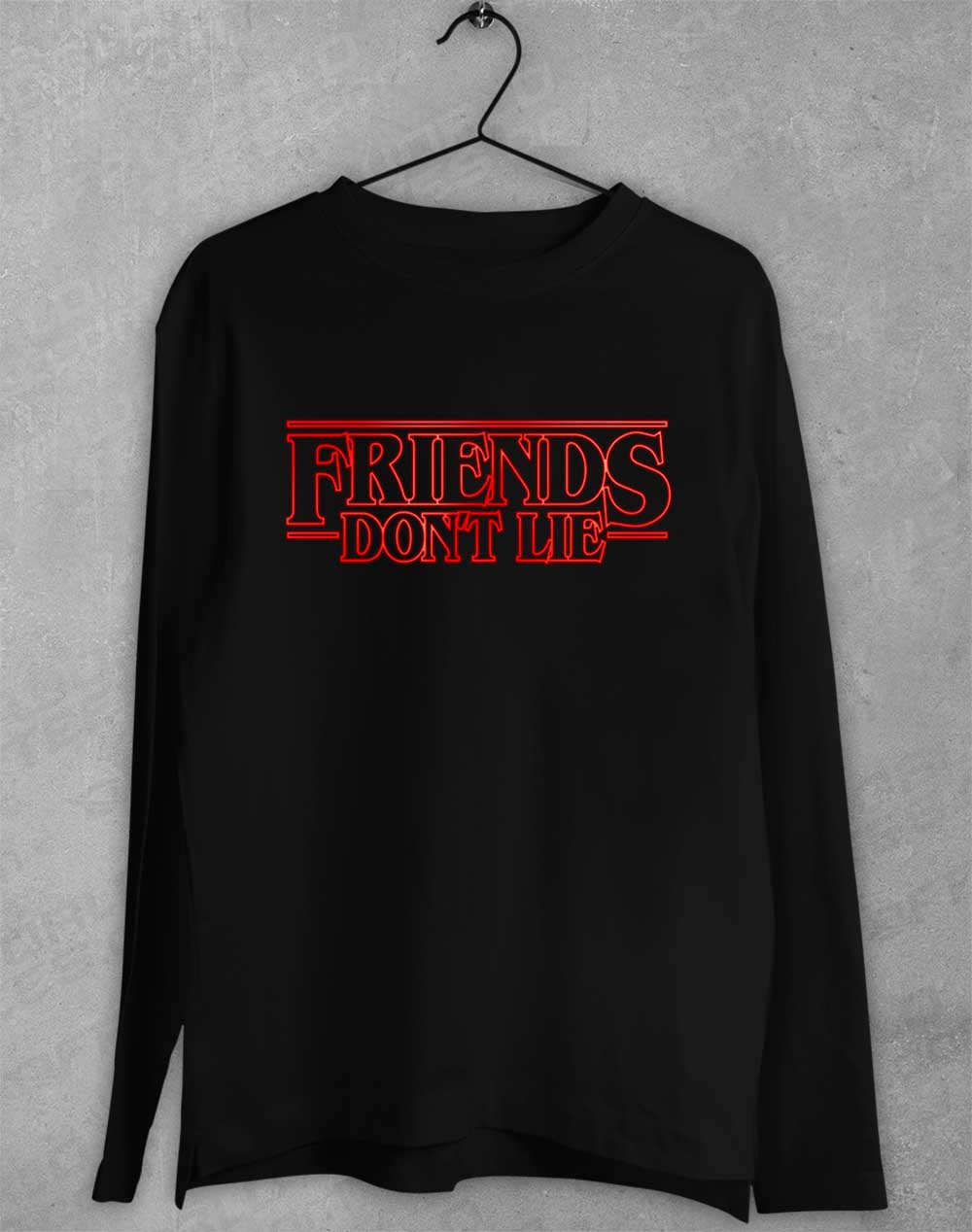 Black - Friends Don't Lie Long Sleeve T-Shirt
