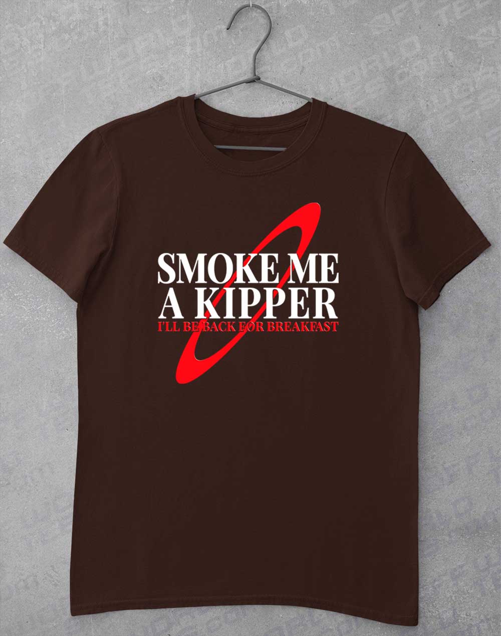 Dark Chocolate - Smoke Me a Kipper T-Shirt