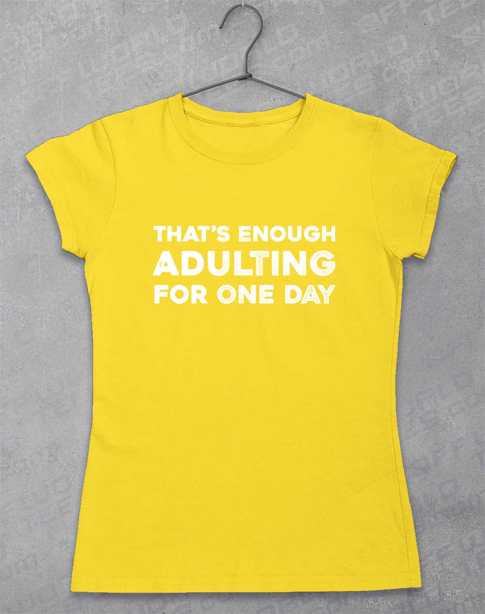 Daisy - That's Enough Adulting Women's T-Shirt