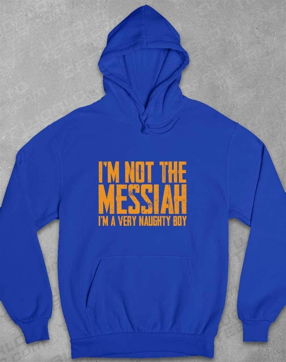 I'm Not the Messiah I'm a Very Naughty Boy Hoodie XS / Royal Blue - Off World Tees