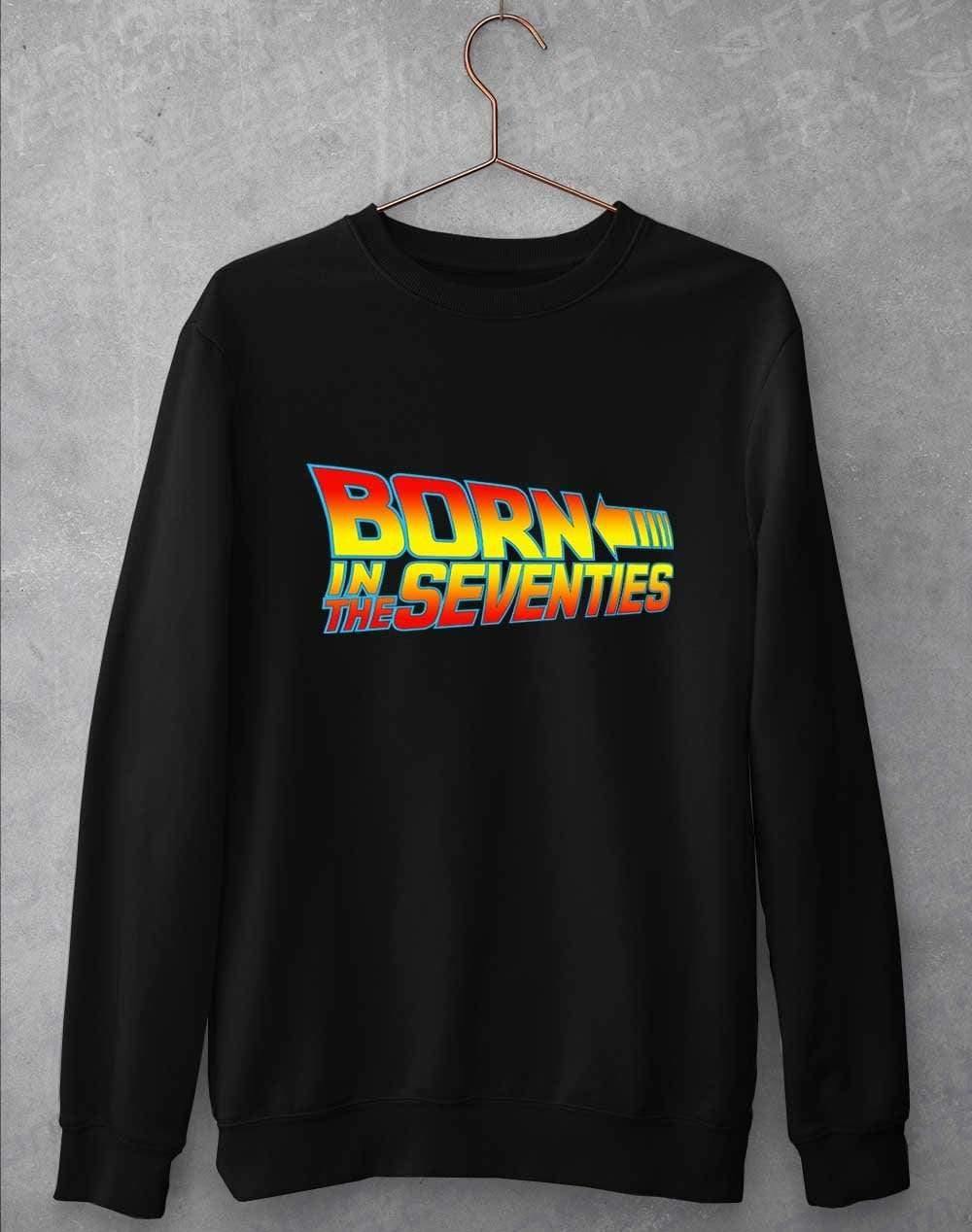 Born in the... (CHOOSE YOUR DECADE!) Sweatshirt 1970s - Black / S - Off World Tees