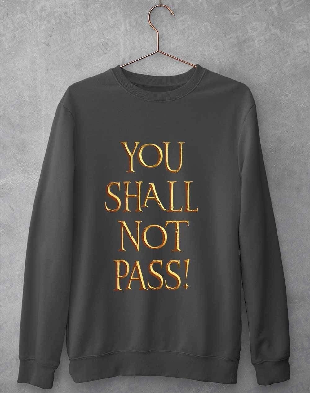 You Shall Not Pass Sweatshirt S / Charcoal - Off World Tees