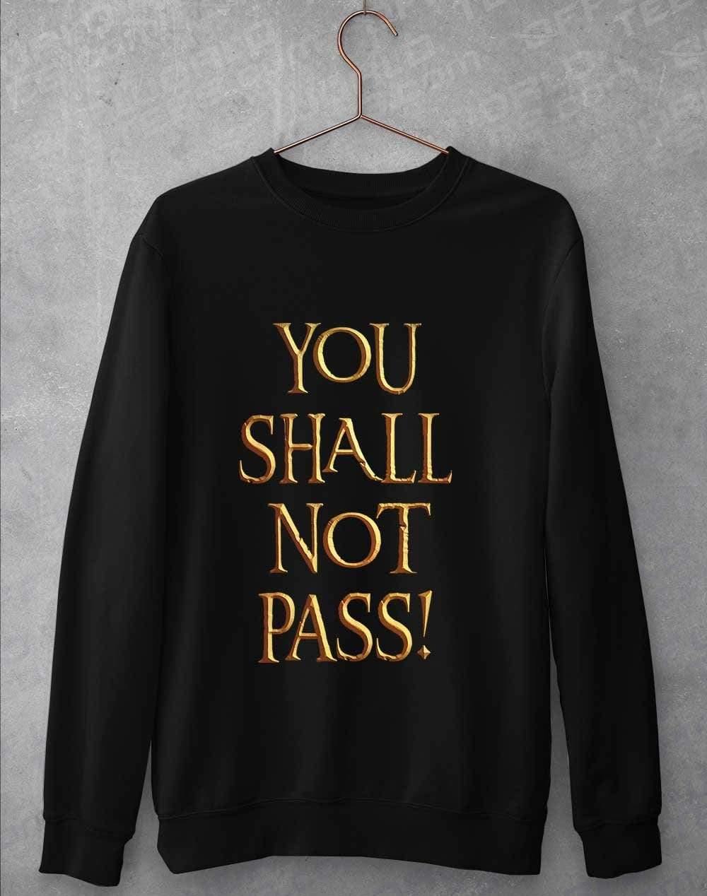 You Shall Not Pass Sweatshirt S / Jet Black - Off World Tees