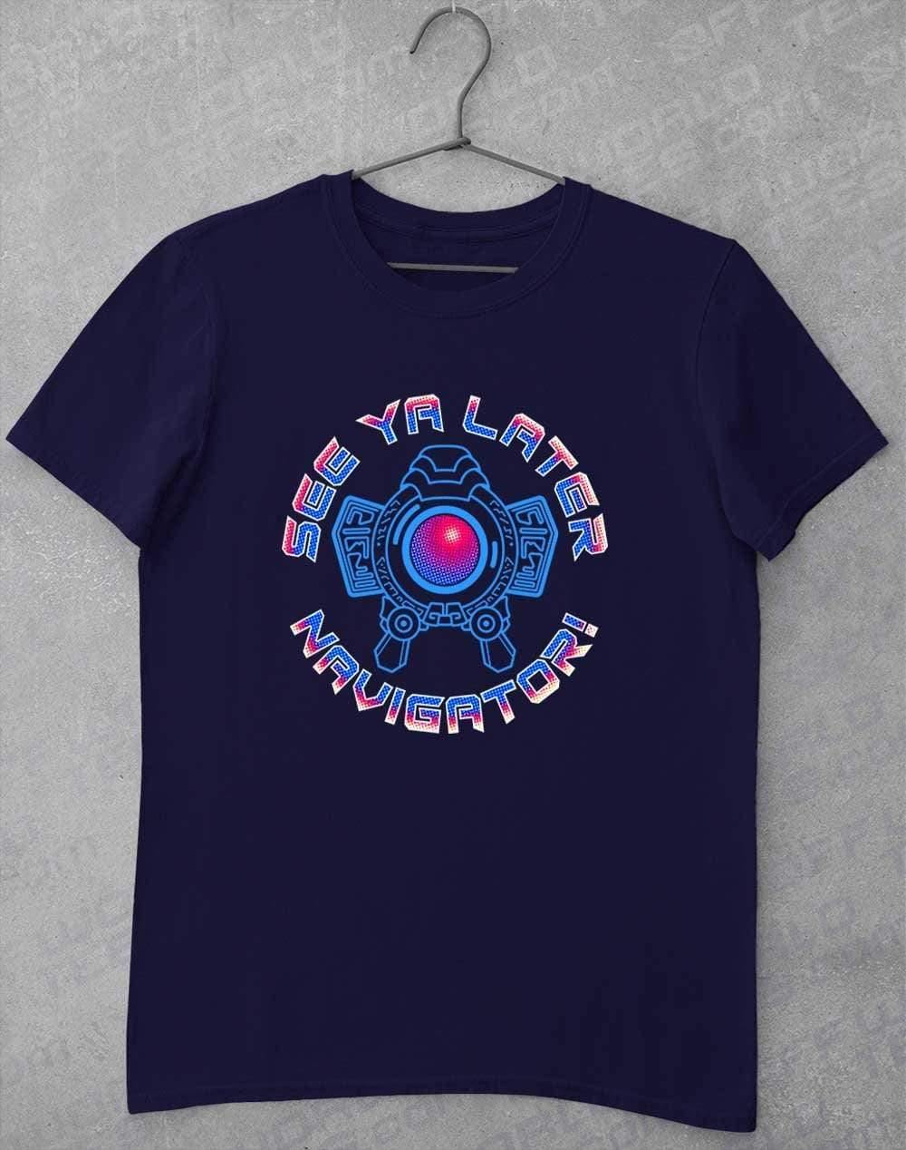 See Ya Later Navigator - T-Shirt S / Navy - Off World Tees