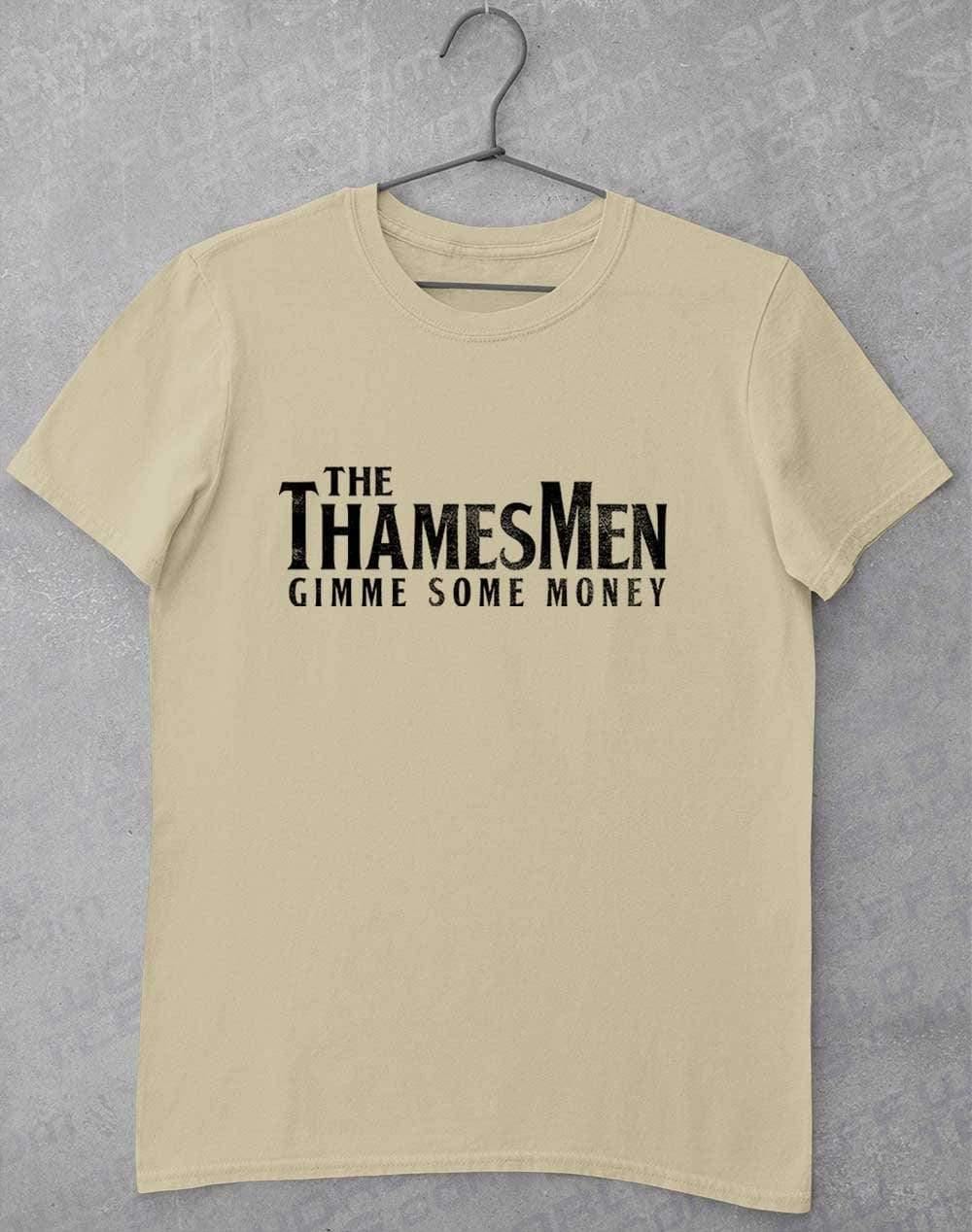 The Thamesmen Gimme Some Money T-Shirt S / Sand - Off World Tees
