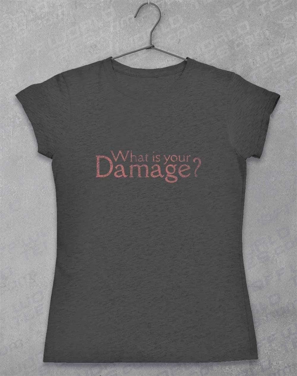 What is your Damage Womens T-Shirt 8-10 / Dark Heather - Off World Tees