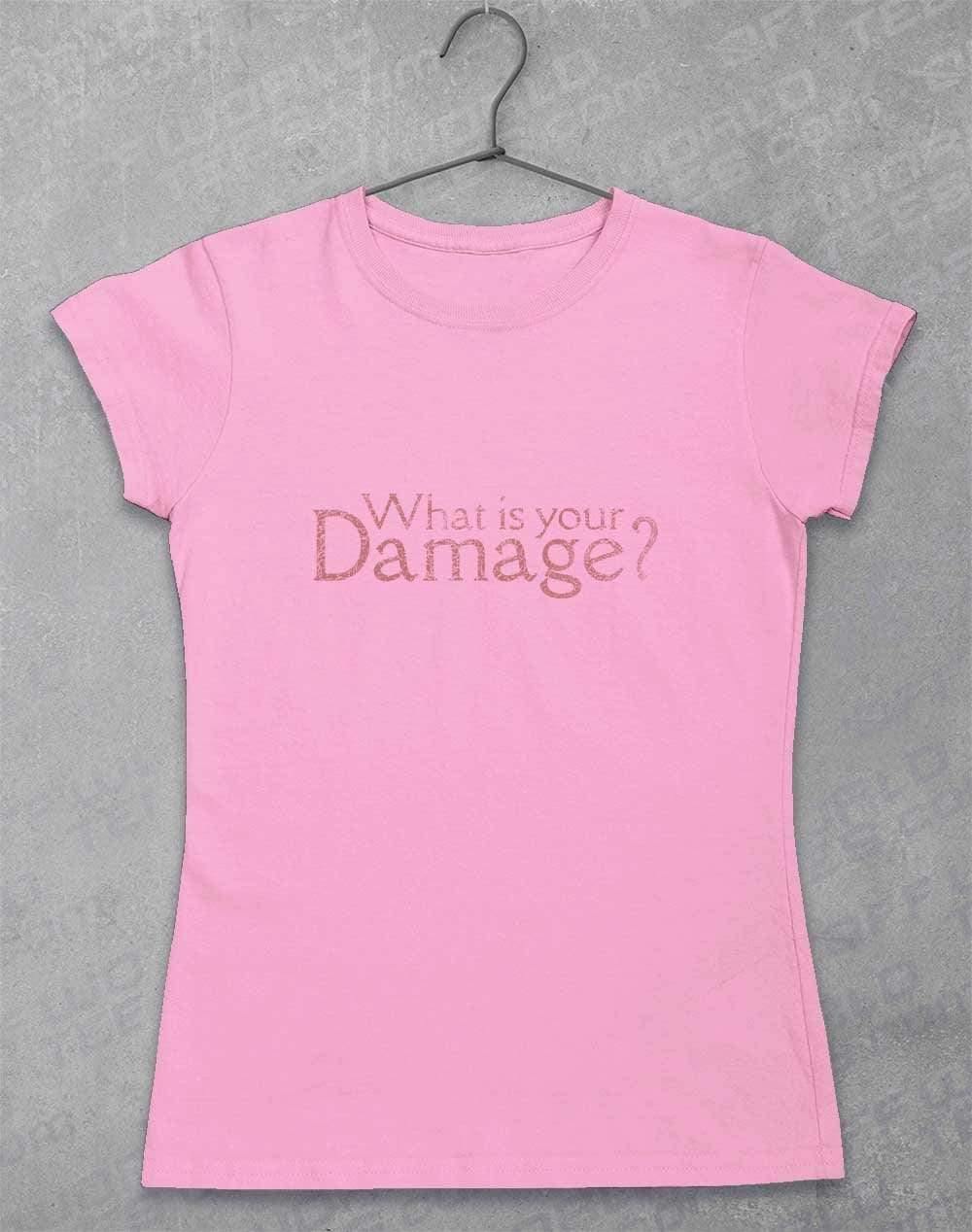What is your Damage Womens T-Shirt 8-10 / Light Pink - Off World Tees