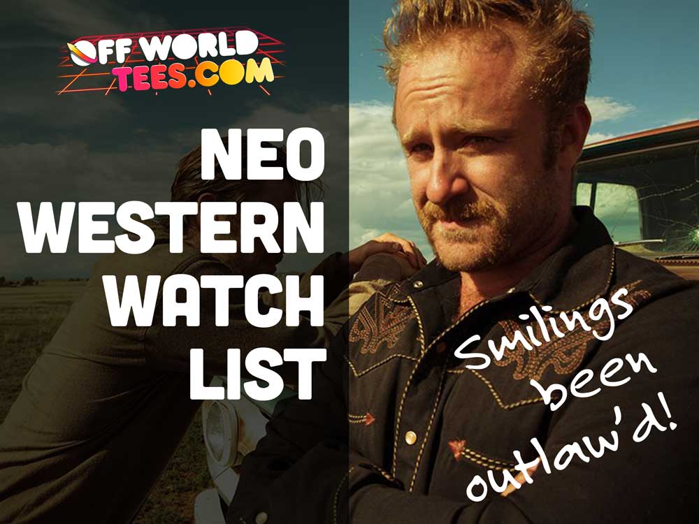 The Top 5 Neo Westerns To Watch Tonight - Redefining An American Standard