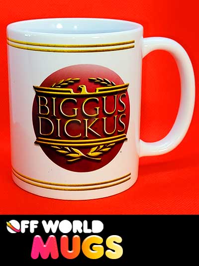 Biggus Dickus Mug