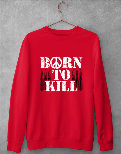 Fire Red - Born to Kill Peace Sign Sweatshirt