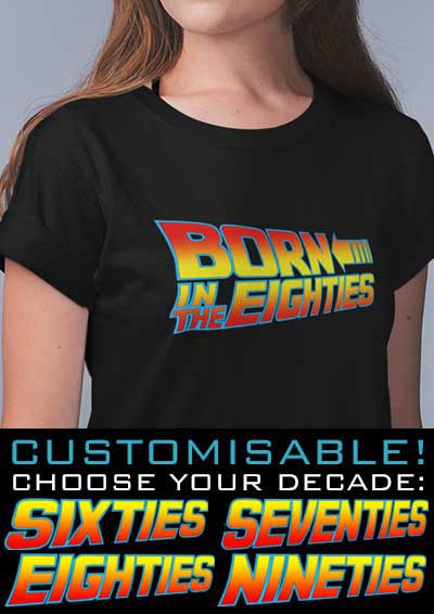 Born in the... (CHOOSE YOUR DECADE!) Women's T-shirt