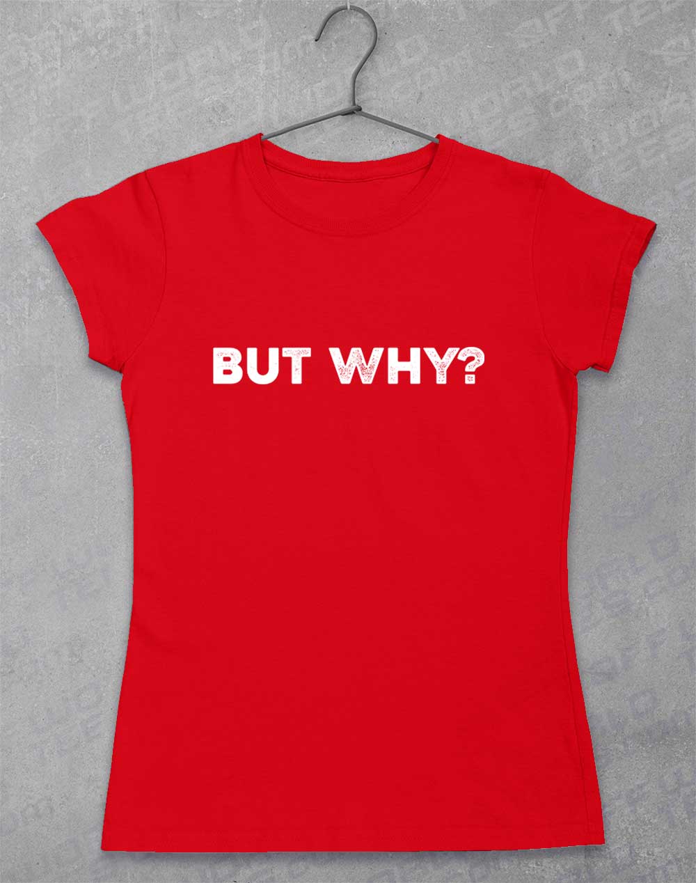 Red - But Why Women's T-Shirt