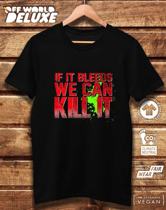 DELUXE If It Bleeds We Can Kill It Organic Cotton T-Shirt