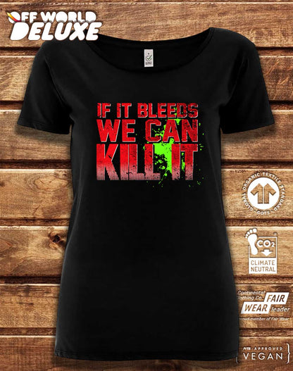 DELUXE If It Bleeds We Can Kill It Organic Scoop Neck T-Shirt