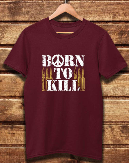 Burgundy - DELUXE Born to Kill Peace Sign Organic Cotton T-Shirt