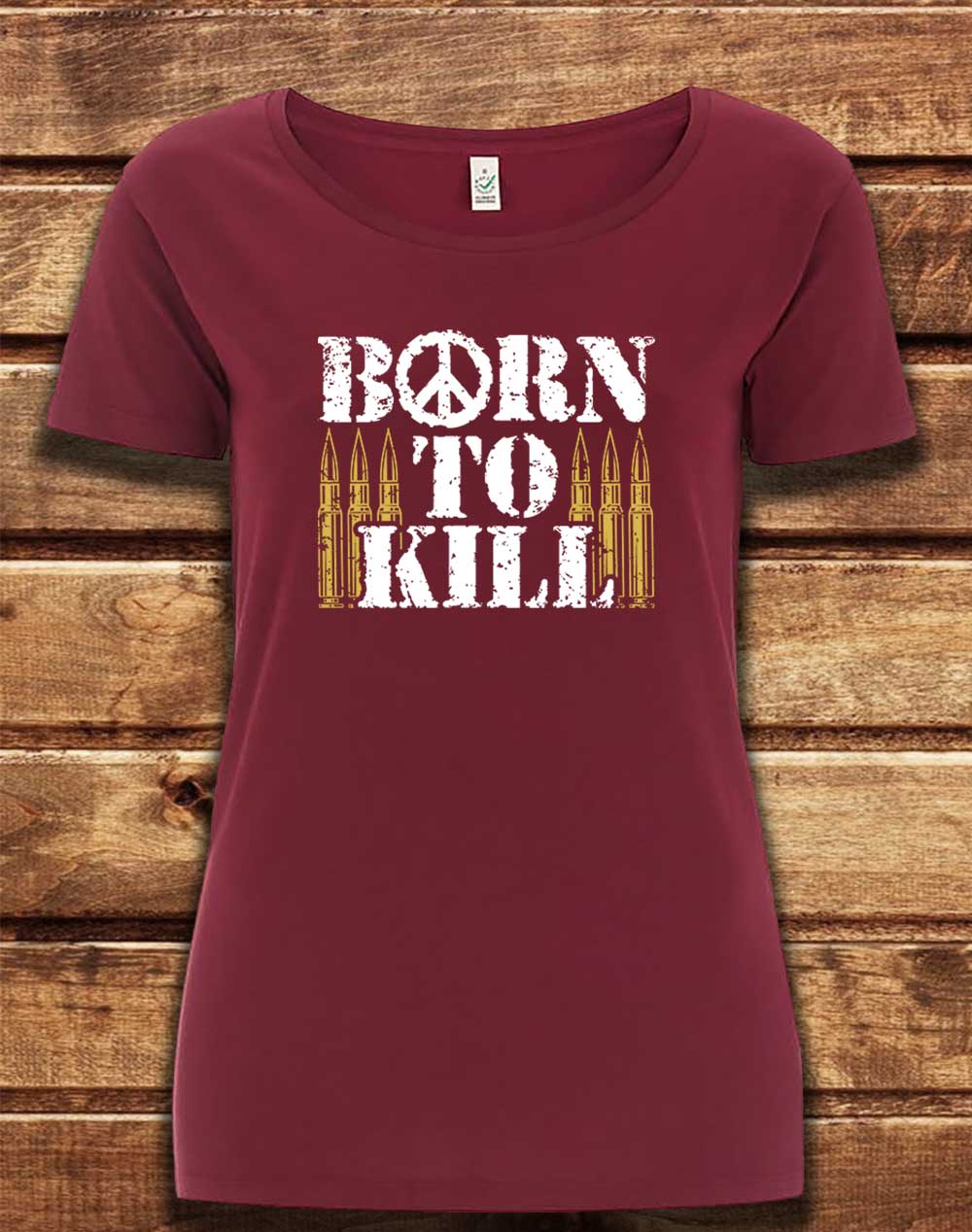 Burgundy - DELUXE Born to Kill Peace Sign Organic Scoop Neck T-Shirt