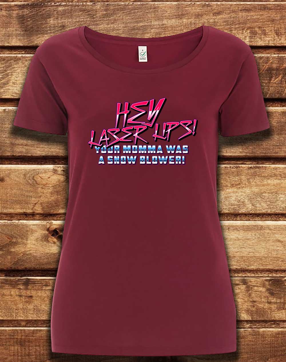 Burgundy - DELUXE Hey Laser Lips Organic Scoop Neck T-Shirt