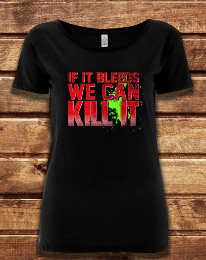 Black - DELUXE If It Bleeds We Can Kill It Organic Scoop Neck T-Shirt