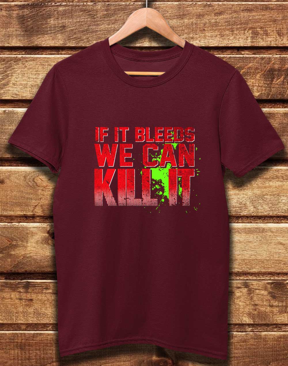 Burgundy - DELUXE If It Bleeds We Can Kill It Organic Cotton T-Shirt