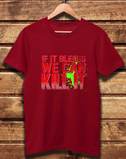 Dark Red - DELUXE If It Bleeds We Can Kill It Organic Cotton T-Shirt