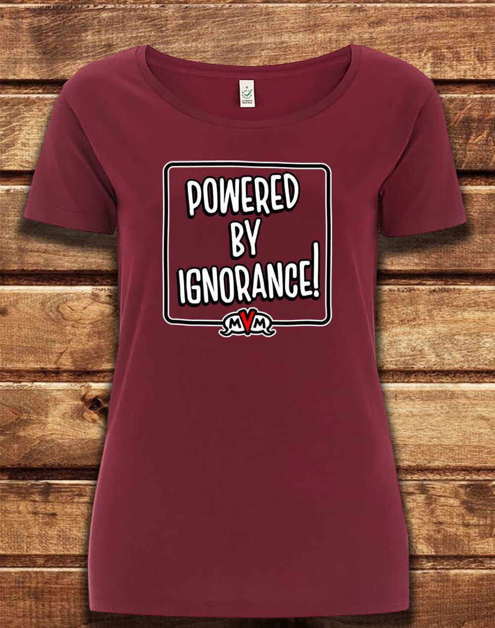 Burgundy - DELUXE MvM Powered by Ignorance Organic Scoop Neck T-Shirt