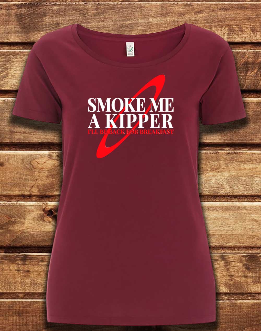 Burgundy - DELUXE Smoke Me a Kipper Organic Scoop Neck T-Shirt