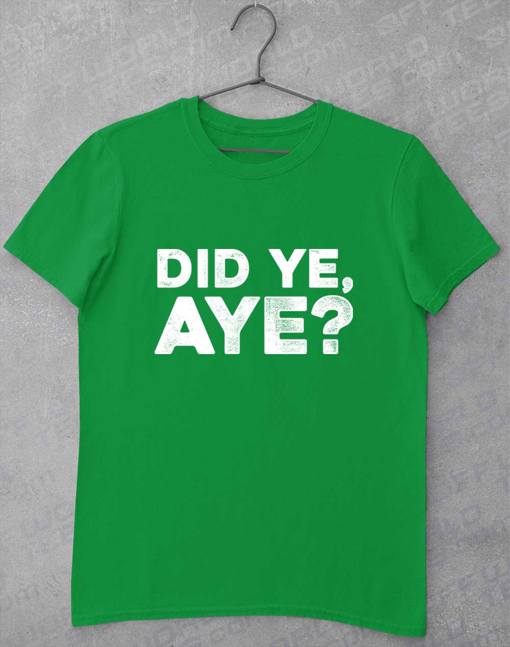 Irish Green - Did Ye Aye T-Shirt