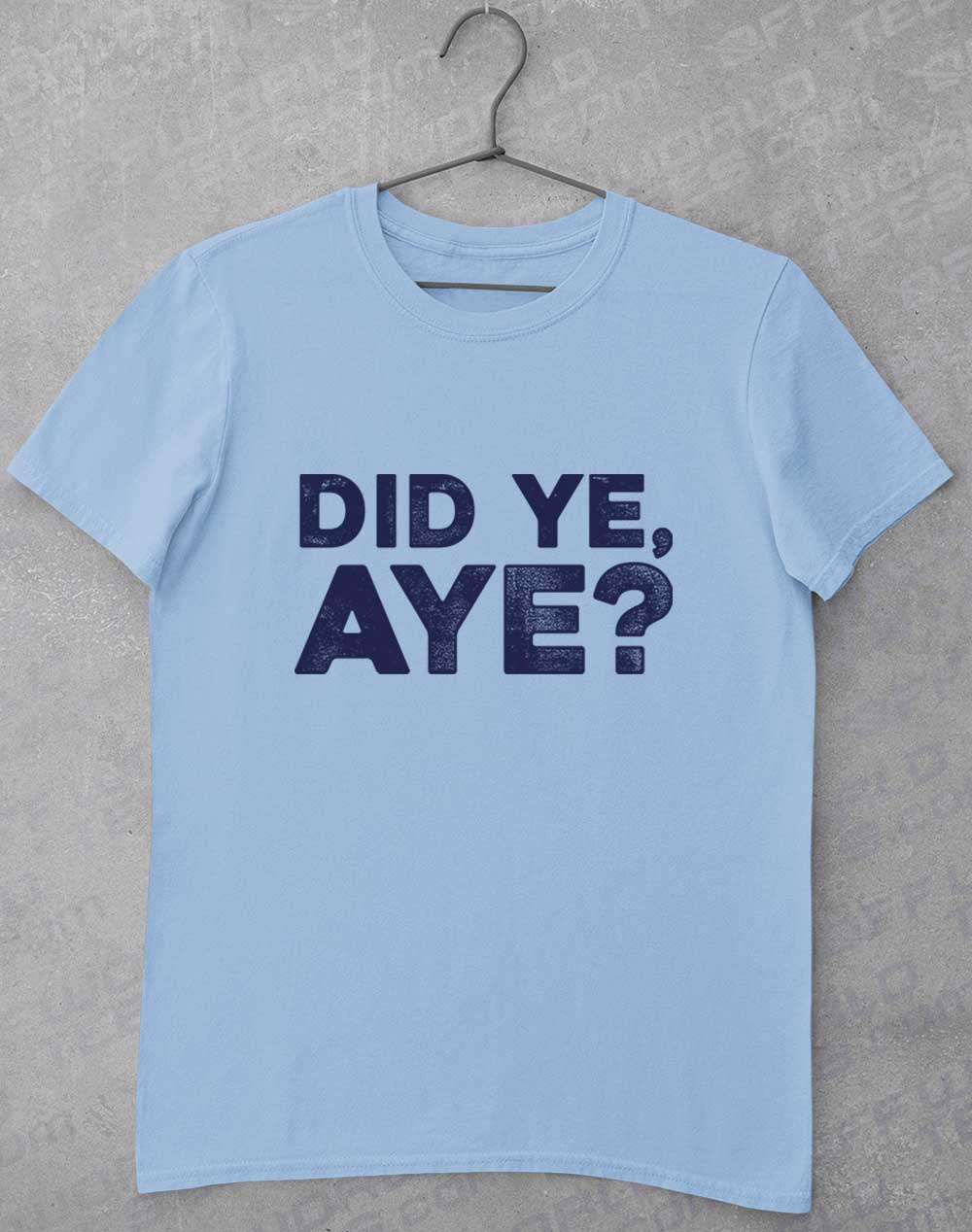 Light Blue - Did Ye Aye T-Shirt
