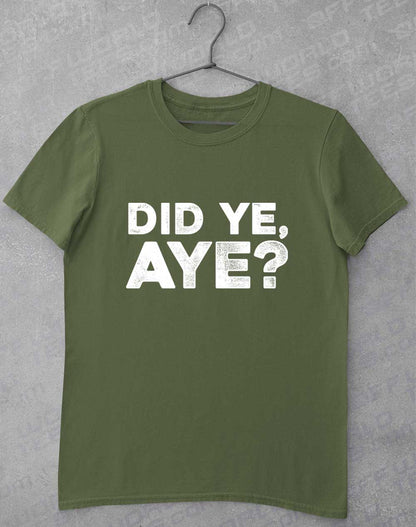 Military Green - Did Ye Aye T-Shirt