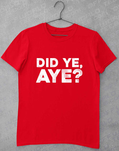 Red - Did Ye Aye T-Shirt