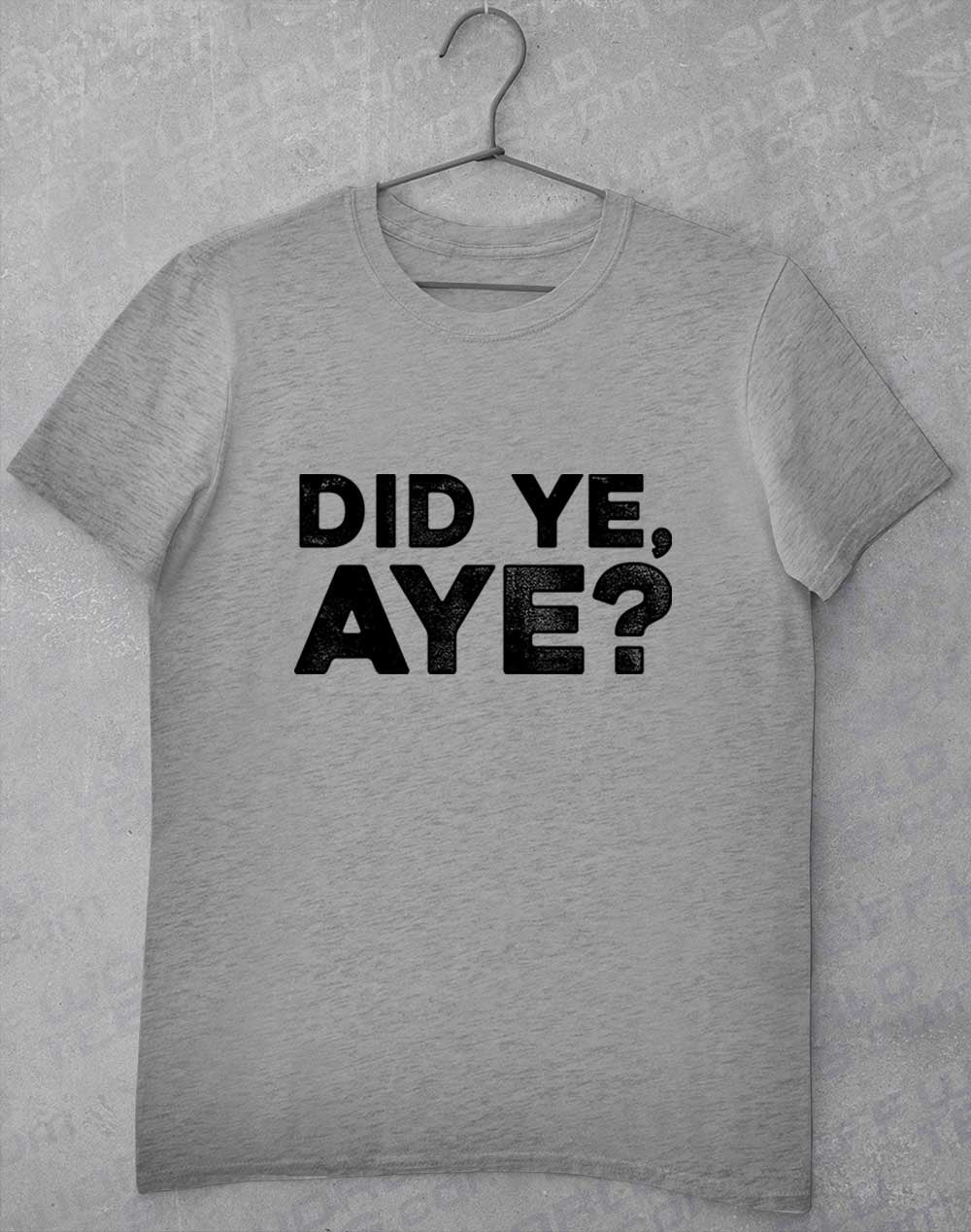 Sport Grey - Did Ye Aye T-Shirt