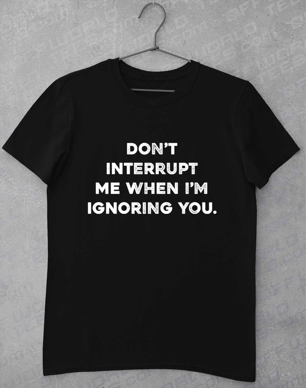 Black - Don't Interrupt Me T-Shirt