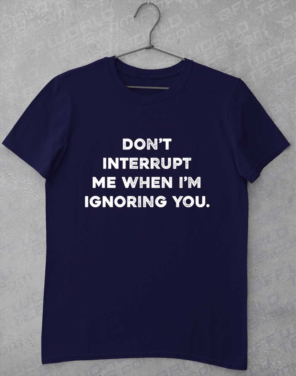 Navy - Don't Interrupt Me T-Shirt