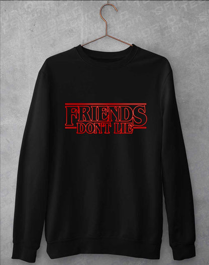 Jet Black - Friends Don't Lie Sweatshirt