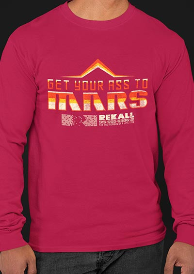 Get Your Ass to Mars Long Sleeve T-Shirt