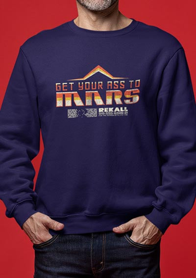Get Your Ass to Mars Sweatshirt