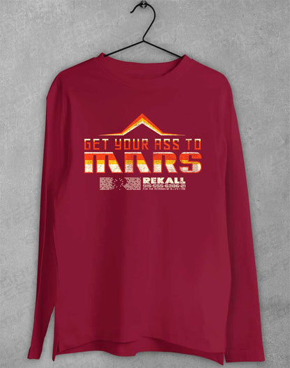 Cardinal Red - Get Your Ass to Mars Long Sleeve T-Shirt
