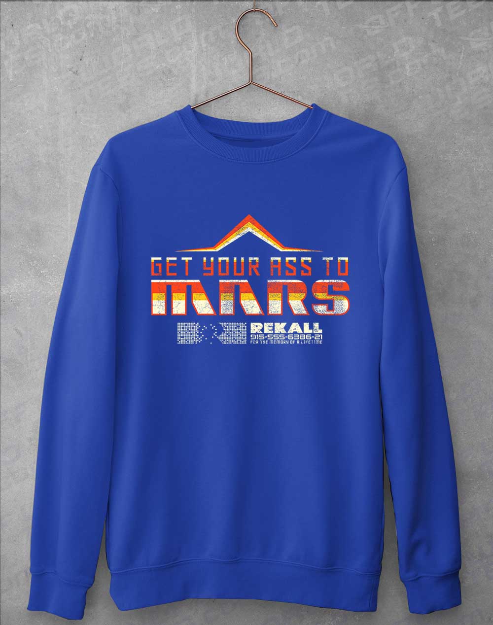 Royal Blue - Get Your Ass to Mars Sweatshirt