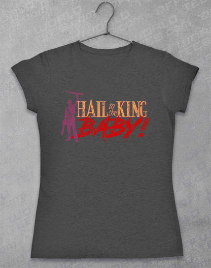 Dark Heather - Hail to the King Baby Women's T-Shirt