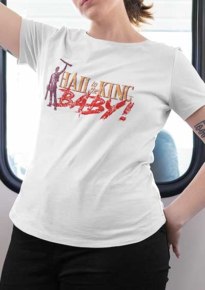 Hail to the King Baby Women's T-Shirt