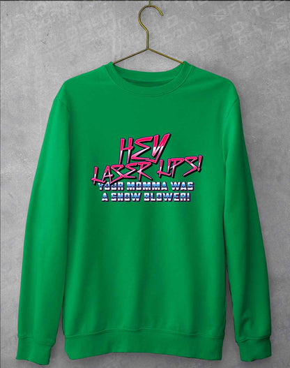 Kelly Green - Hey Laser Lips Sweatshirt