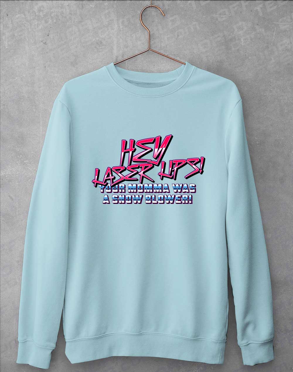 Sky Blue - Hey Laser Lips Sweatshirt