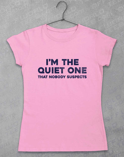 Light Pink - I'm the Quiet One Women's T-Shirt