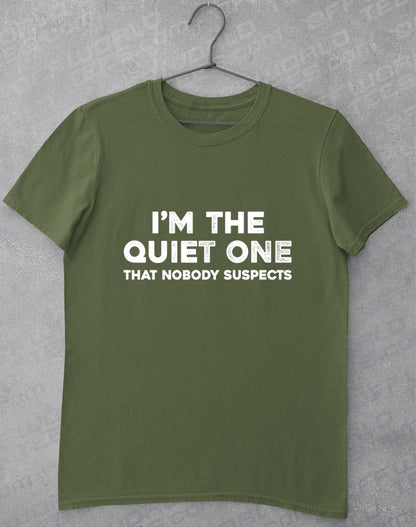 Military Green - I'm the Quiet One T-Shirt