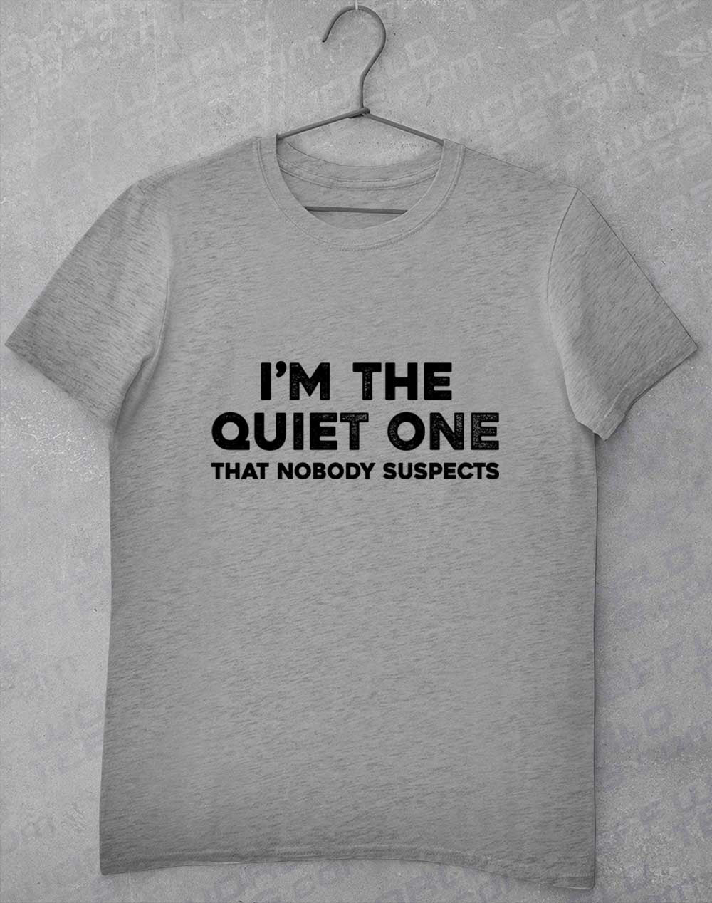 Sport Grey - I'm the Quiet One T-Shirt