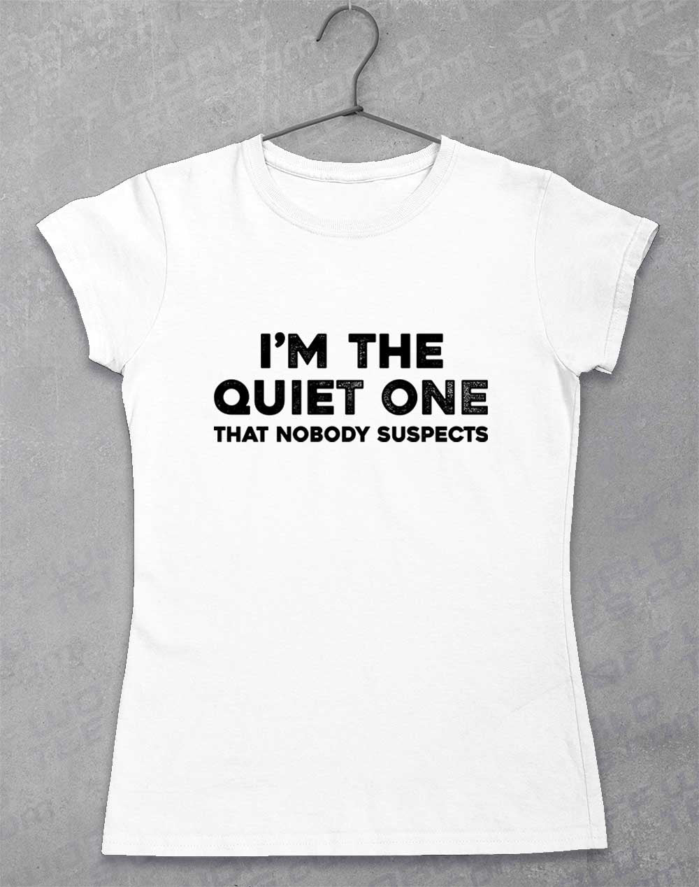 White - I'm the Quiet One Women's T-Shirt