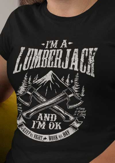 I'm a Lumberjack Womens T-Shirt