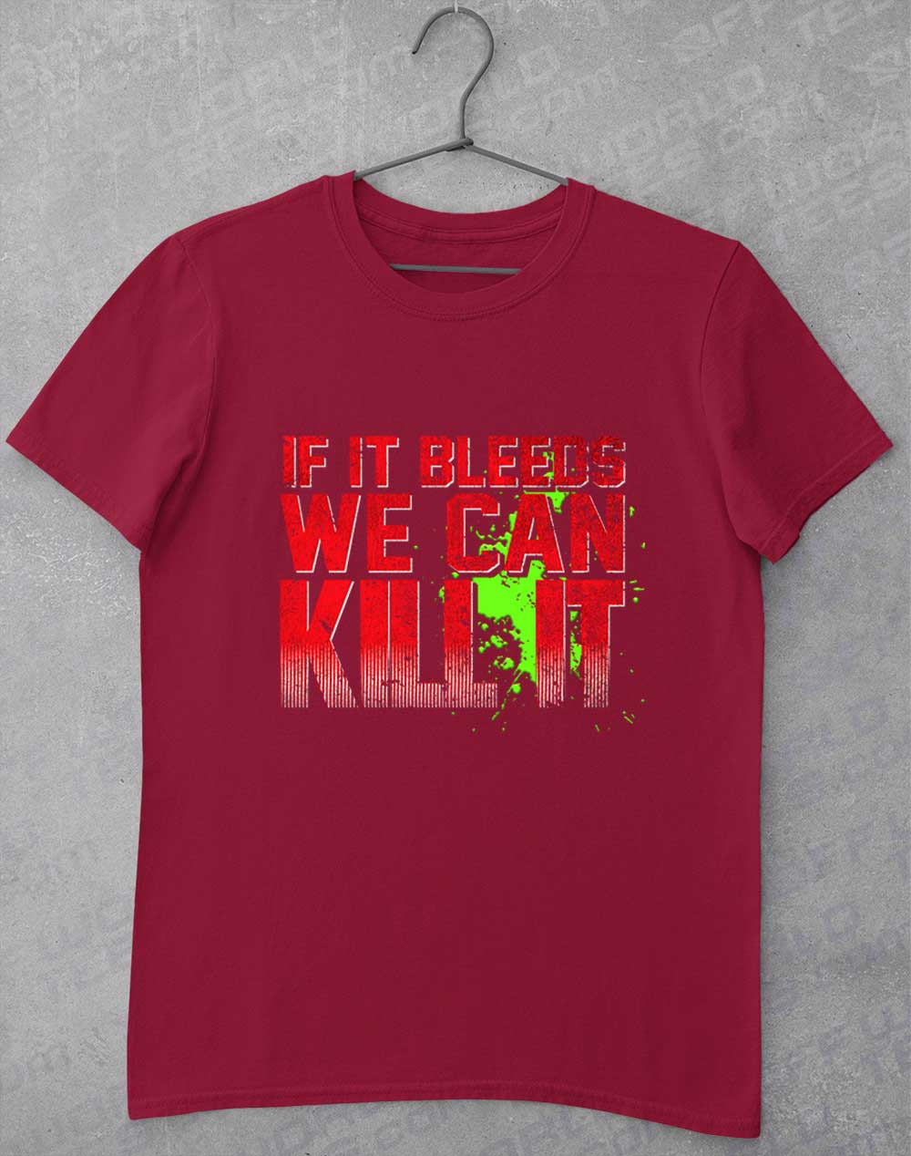 Cardinal Red - If It Bleeds We Can Kill It T-Shirt