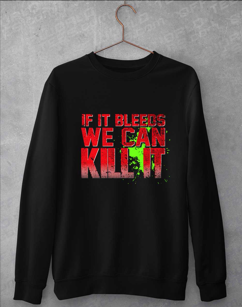 Jet Black - If It Bleeds We Can Kill It Sweatshirt