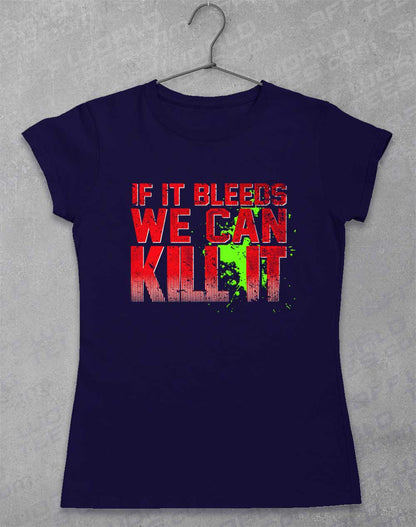 Navy - If It Bleeds We Can Kill It Women's T-Shirt